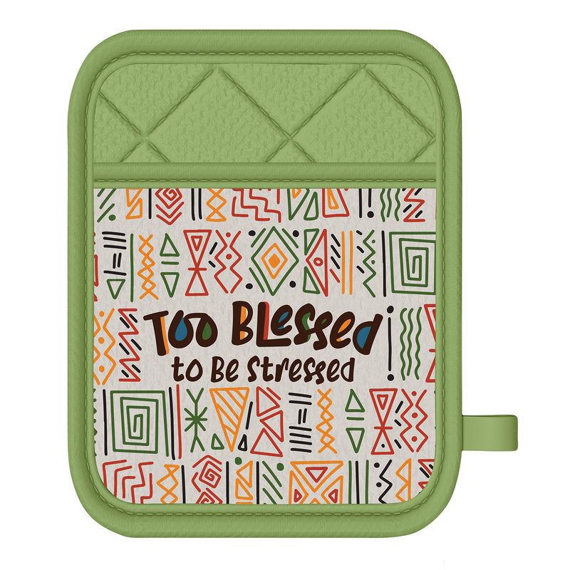 Too Blessed to Be Stressed Mitt/Pot Holder Set